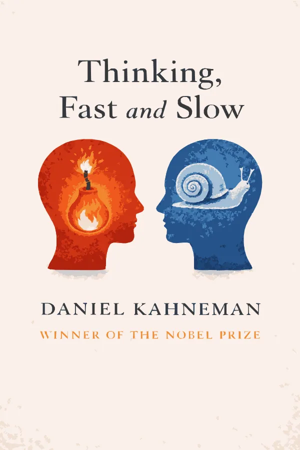 Thinking, Fast and Slow by Daniel Kahneman